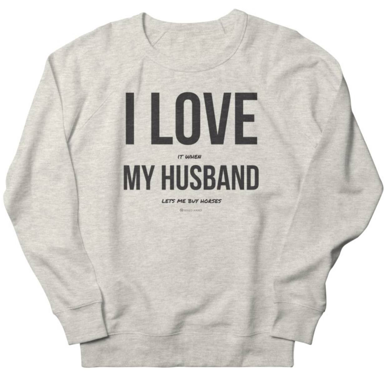 I Love My Husband sweatshirt